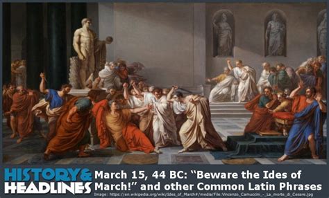You can start a war, you can lie you can cheat, you can. This Day in History on March 15 - History and Headlines