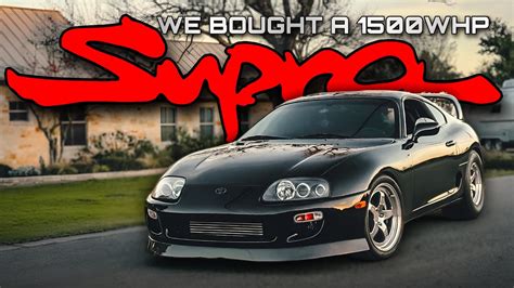 We Bought A 1500whp Mk4 Supra Youtube