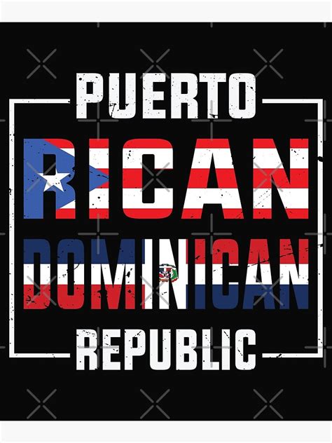Puerto Rican Dominican Flag Shirt Half Puerto Rican Half Dominican Flag Poster For Sale By