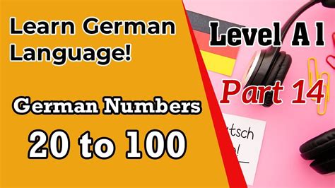 Learn German A1 Level Part 14 German Numbers 20 To 100 Learn