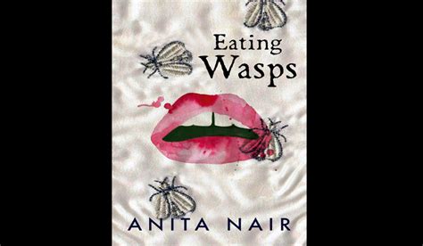 Eating Wasps In Her New Book Anita Nair Delves Into The Female Psyche The Week