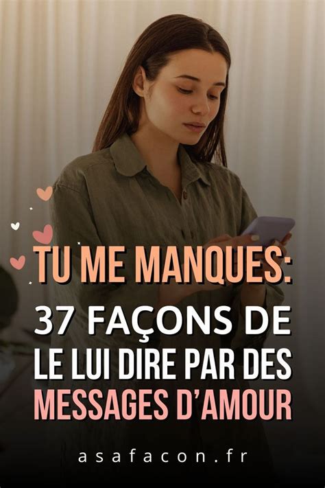 Tu Me Manques Fa Ons De Le Lui Dire Par Des Messages Damour En