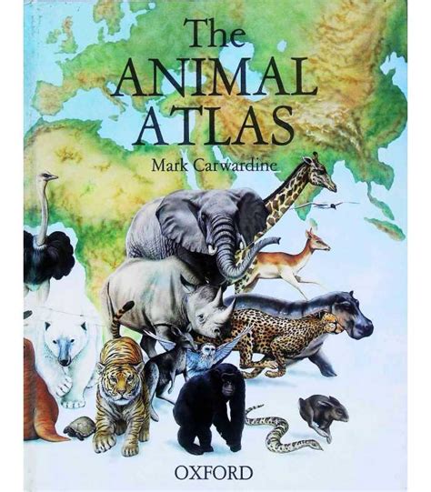 The Animal Atlas Mark Carwardine 9780198316855