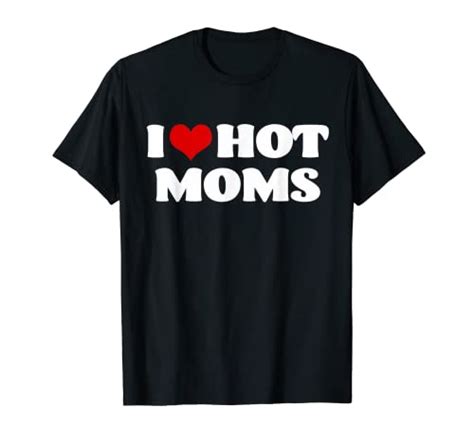 best i love hot moms shirt you can buy