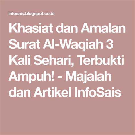 Surah al waqiah is one of surah al quran number 56 and have 96 ayat or verses. Khasiat dan Amalan Surat Al-Waqiah 3 Kali Sehari, Terbukti ...