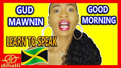 learn to speak jamaican patois like a native jamaican instantly dihalli youtube