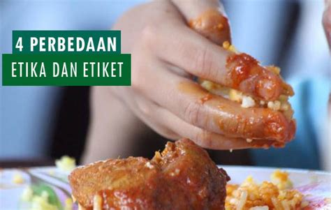 Perbedaan Etika Dan Etiket Tabel Dan Contoh Perilakunya Dan Perbedaan