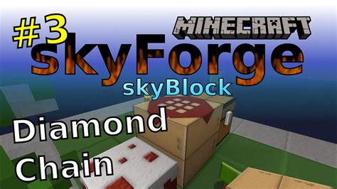 Minecraft Skyforge Skyblock 3 Diamond Chain Youtube