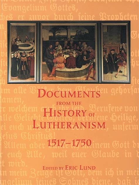 Maybe you would like to learn more about one of these? Documents from the History of Lutheranism, 1517-1750 ...