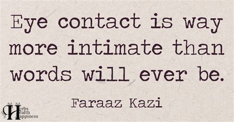Eye Contact Is Way More Intimate ø Eminently Quotable Quotes Funny Sayings Inspiration