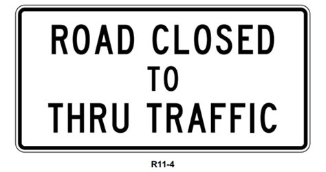 Traffic Safety Direct Road Closed To Thru Traffic R11 4