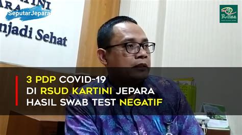Tiga PDP COVID Di RSUD Kartini Jepara Hasil Swab Testnya Negatif