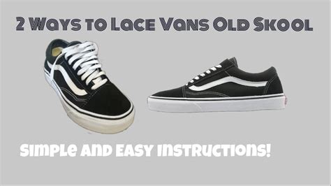 Their products are really worth their moto. How to Lace Vans Old Skool! Easy Instructions! 2 Best Ways - YouTube