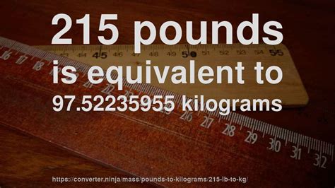 Simply use our calculator above, or apply the formula to change the length 24 lbs to kg. 215 lb to kg - How much is 215 pounds in kilograms? CONVERT