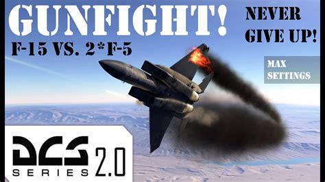Of course the 18 can fly with one engine 2 engine jet yet doesnt carry much gas ( 2 engines consuming x pph vs a 1 engine jet consuming x phh ). DCS World 2.0 MY GUNFIGHT VIDEO: F-15 vs. Two F-5 [Max ...