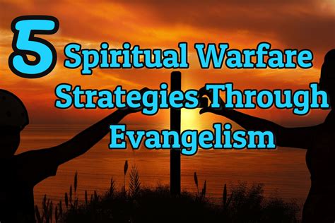 5 Spiritual Warfare Strategies Through Evangelism Jonathan Srock