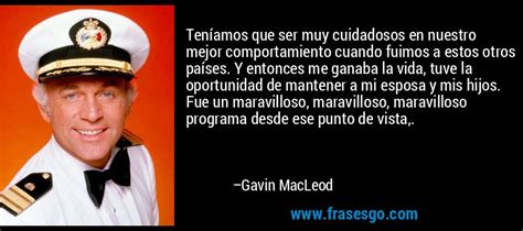 Gavin macleod is an american actor, notable for playing murray slaughter on mary tyler moore and captain merrill stubing on the love boat. Teníamos que ser muy cuidadosos en nuestro mejor ...
