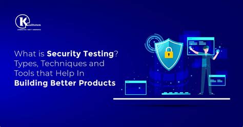 Security Testing Types Techniques And Tools For Building Better Products