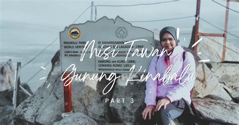 Misi Tawan Gunung Kinabalu Part 3 MURNI MOHD YUSOF