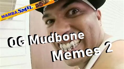 OG Mudbone Memes YouTube