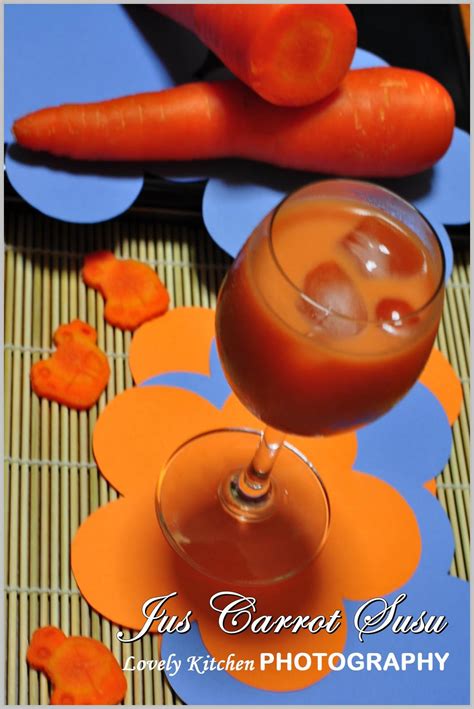 The carrot (daucus carota subsp. E-NA LOVELY KITCHEN ^_^: :-> Jus Carrot Susu
