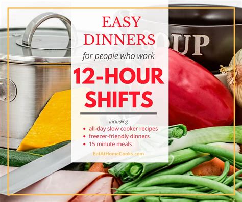 You will still work for 12 hours a day, but you will enjoy it a lot; What to Cook When You Work a 12 Hour Shift - Eat at Home