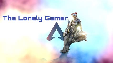 Apex The Lonely Gamer Youtube