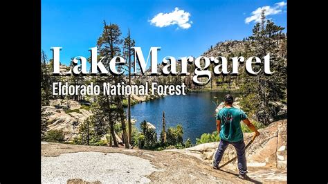 Lake Margaret Trail Eldorado National Forest K Youtube