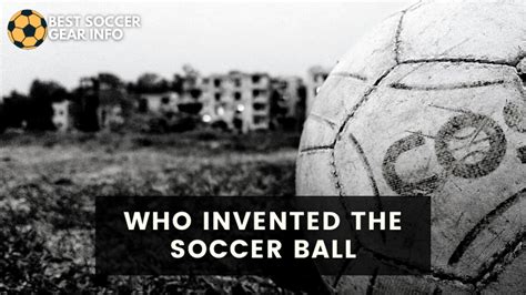 Who Invented The Soccer Ball Is Charles Goodyear First History