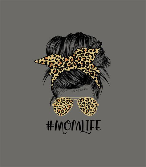 Mom Life Messy Hair Bun Leopard Women Mothers Day Funny Digital Art By Donnie Reinna Fine Art