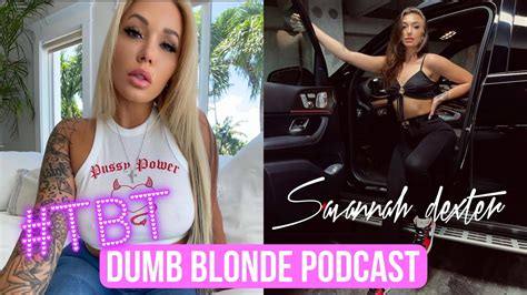 dumb blonde podcast savannah dexter full episode youtube