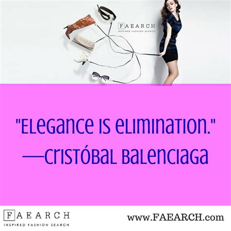 Elegance Is Elimination —cristóbal Balenciaga Fashion Fashionquote