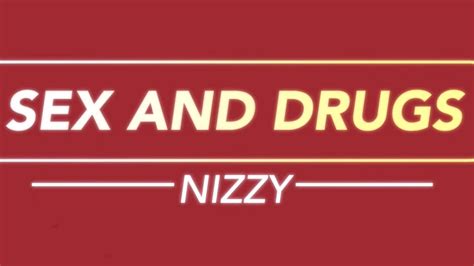 Nizzy Sex N Drugs Lyric Video Youtube
