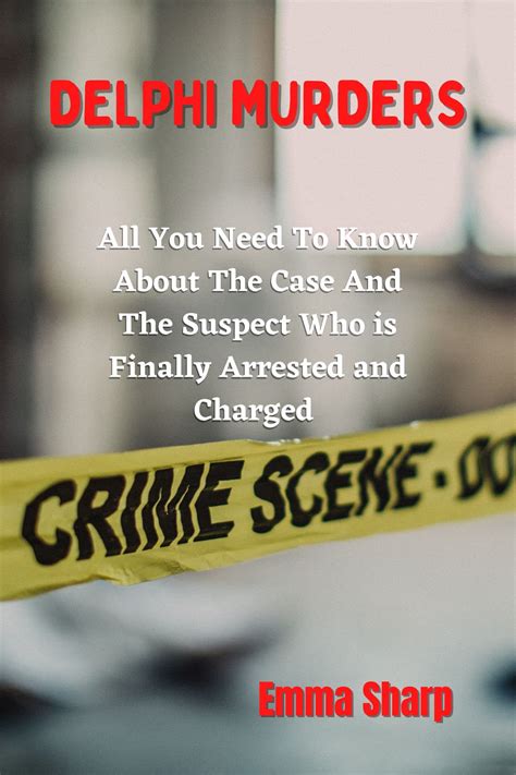 DELPHI MURDERS: All You Need To Know About The Case And The Suspect Who