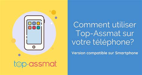 Comment utiliser l'application TopAssmat sur votre téléphone portable