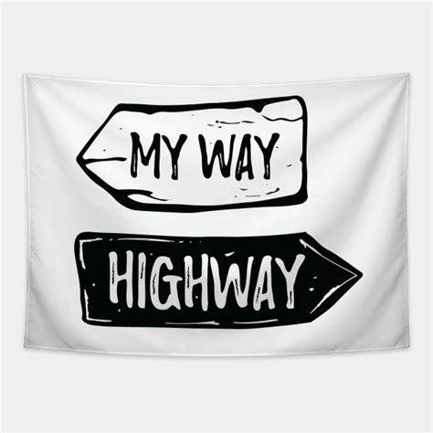 My Way Or The Highway My Way Or The Highway Tapestry Teepublic