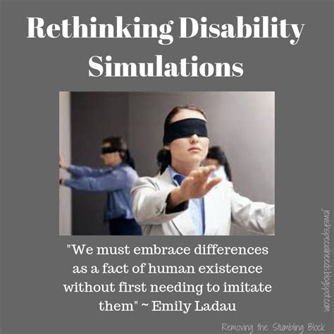 Removing The Stumbling Block Rethinking Disability Simulations Part I