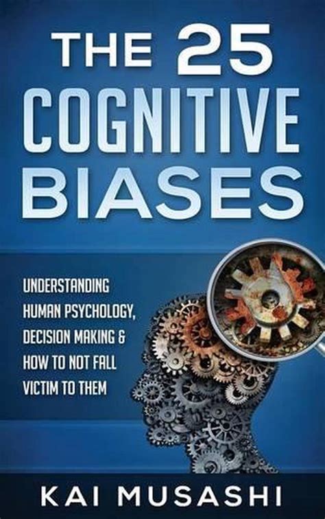 The 25 Cognitive Biases Understanding Human Psychology Decision