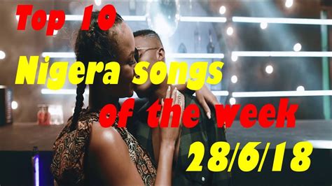 Top 10 Nigeria Songs Of The Week 28618 By G One Youtube Youtube