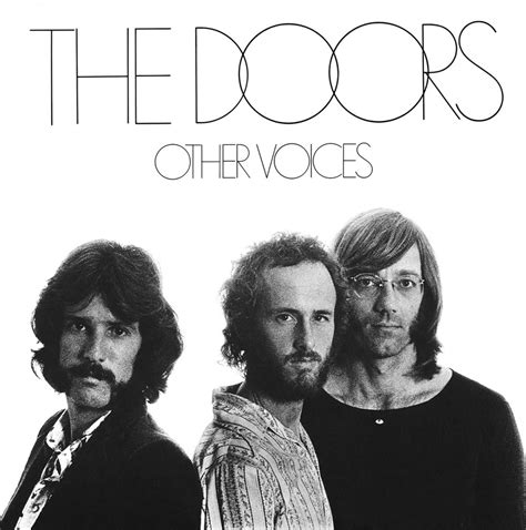 Every song on the album was written by the doors, except for two fiery covers, specifically alabama song and back door man. Two Doors Albums WITHOUT Jim Morrison? Yeah, that Actually ...