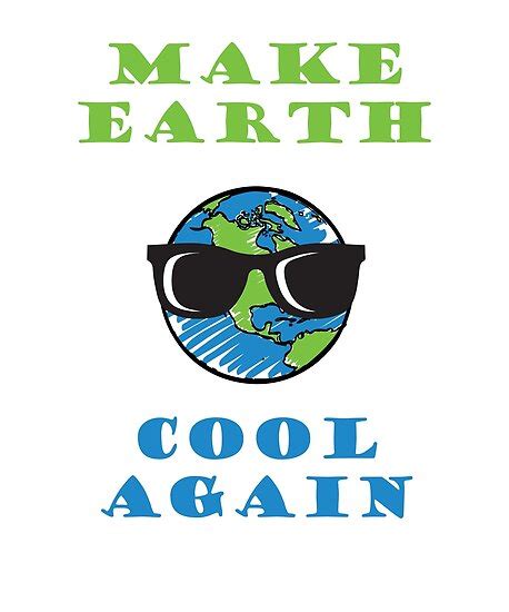 College poster climate change poster awareness social cause environmental art propaganda posters social awareness posters typography awareness poster. "Make Earth Cool Again - Climate Change Awareness" Posters ...