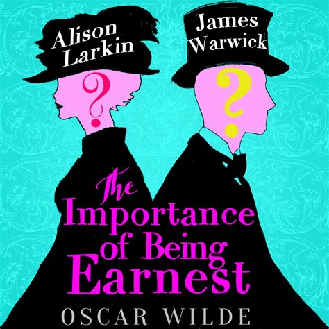 The Importance Of Being Earnest Alison Larkin Presents