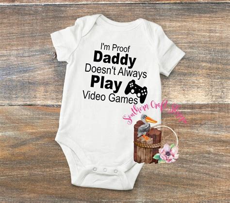 I M Proof Daddy Doesn T Always Play Video Games Baby Etsy