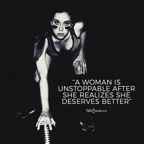 Quotes About Strong Women Deserve Better Strong Women Quotes Life