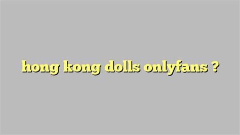 Hong Kong Dolls Onlyfans Công Lý And Pháp Luật