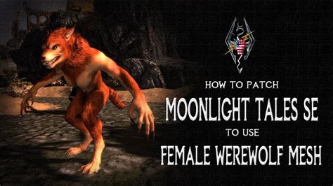 Skyrim Se Mods Tutorial Make A Female Werewolf Youtube