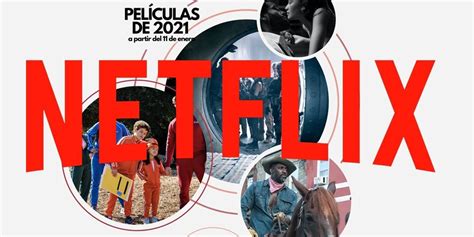 Netflix Revela La Lista Completa De Las 70 Películas Exclusivas Que Estrenará En 2021 Foros Perú