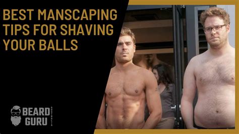 best manscaping tips for shaving your balls beard guru australia