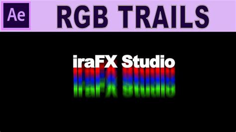 Rgb Trails Effect Adobe After Effects Tutorial After Effect