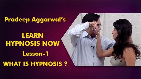 Learn Hypnosis Now What Is Hypnosis Lesson 1 With Master Hypnotist Pradeep Aggarwal Youtube